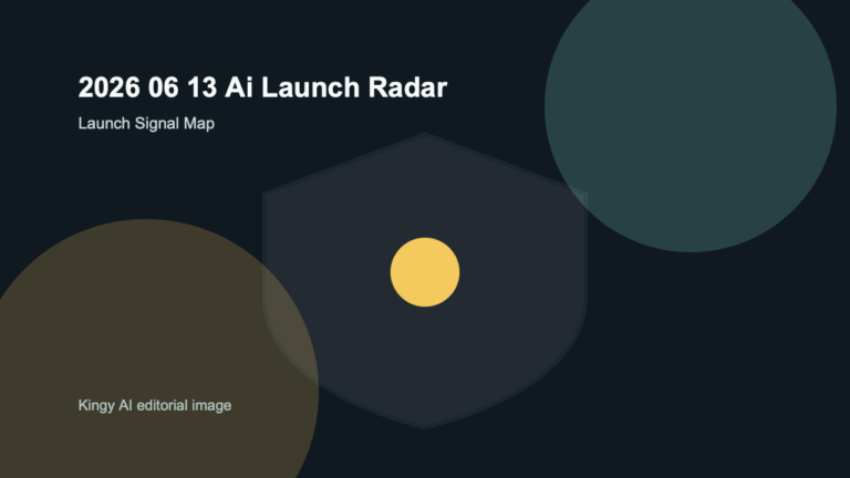 Kingy AI Daily Launch Radar for 2026-06-13