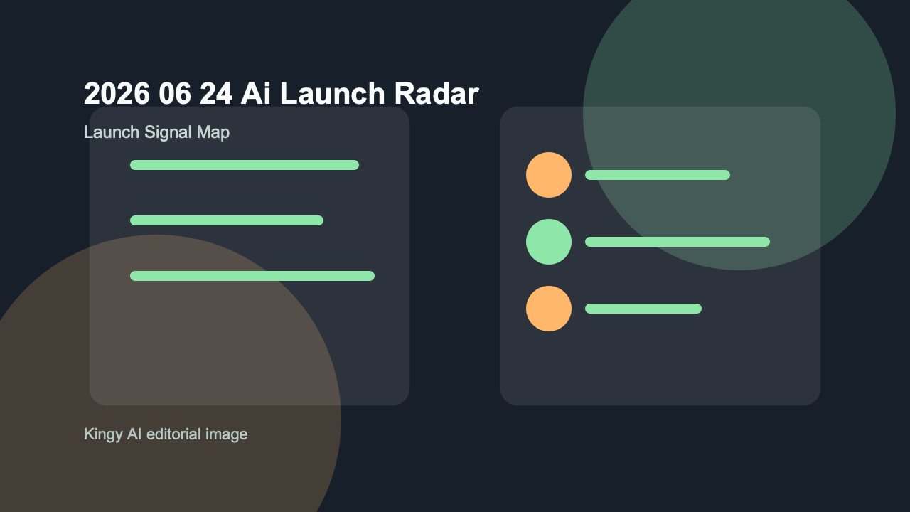 Kingy AI Daily Launch Radar for 2026-06-24