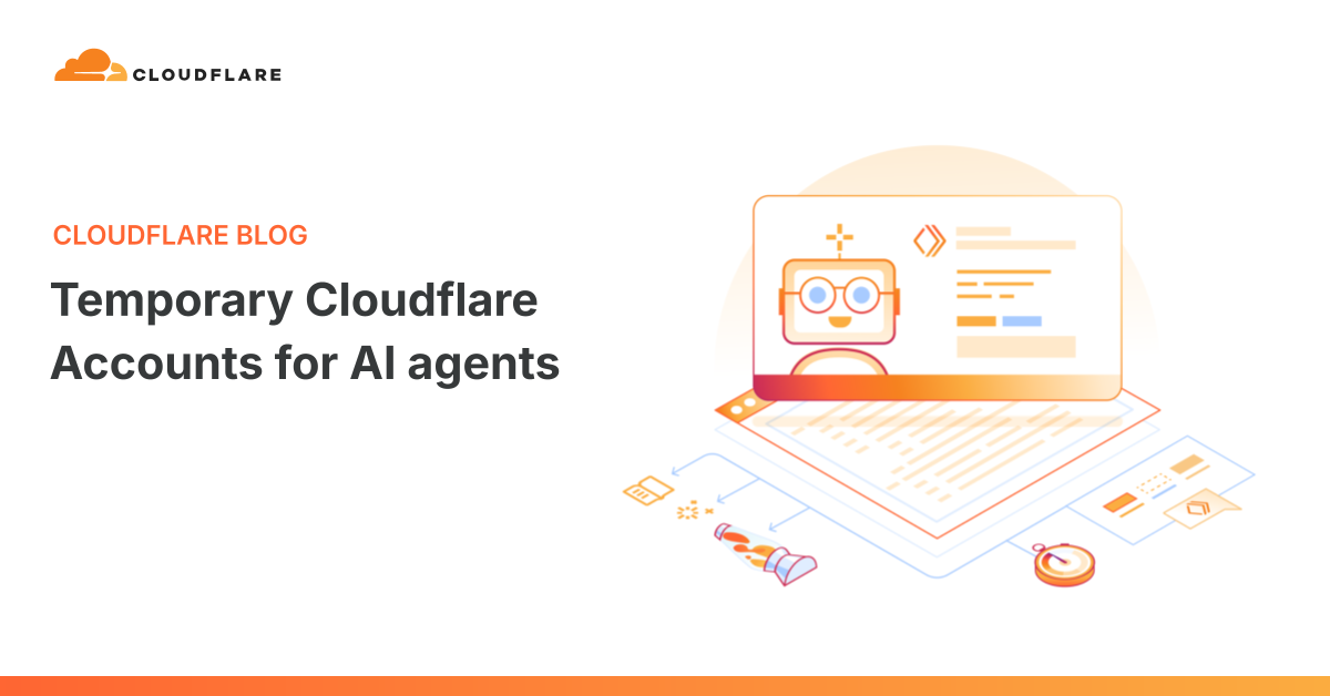 Cloudflare Temporary Accounts Let AI Agents Deploy Before Signup