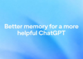 Better memory for a more helpful ChatGPT