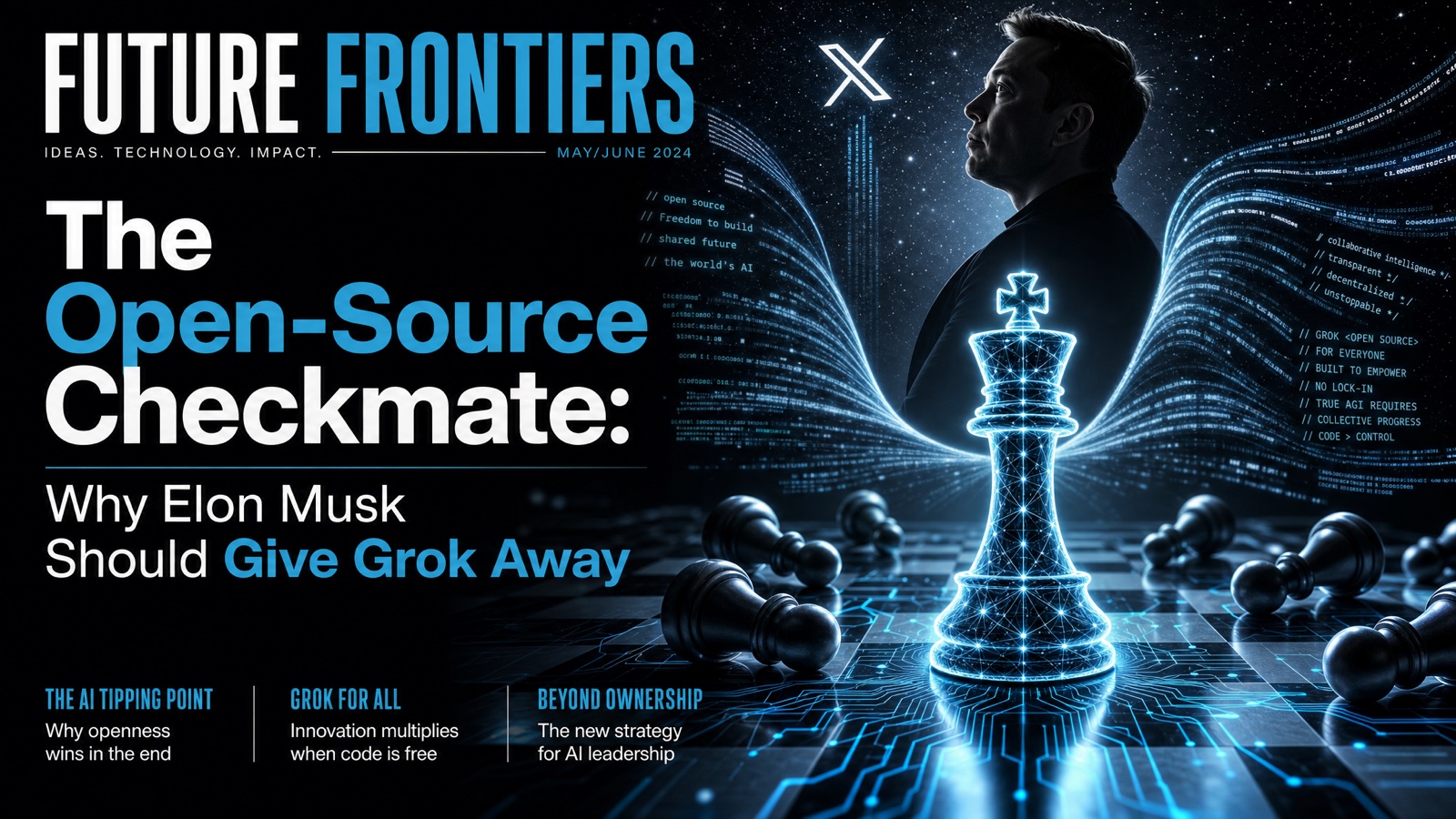 Concept magazine cover reading The Open-Source Checkmate: Why Elon Musk Should Give Grok Away, with a glowing chess king surrounded by fallen pawns