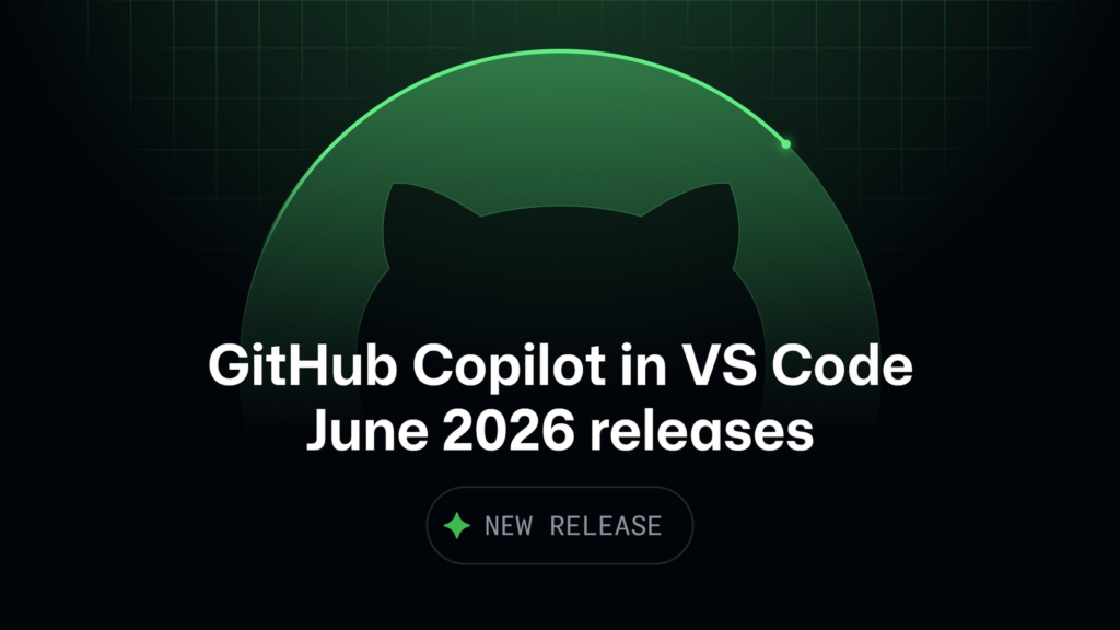 GitHub Copilot in Visual Studio Code June 2026 release graphic