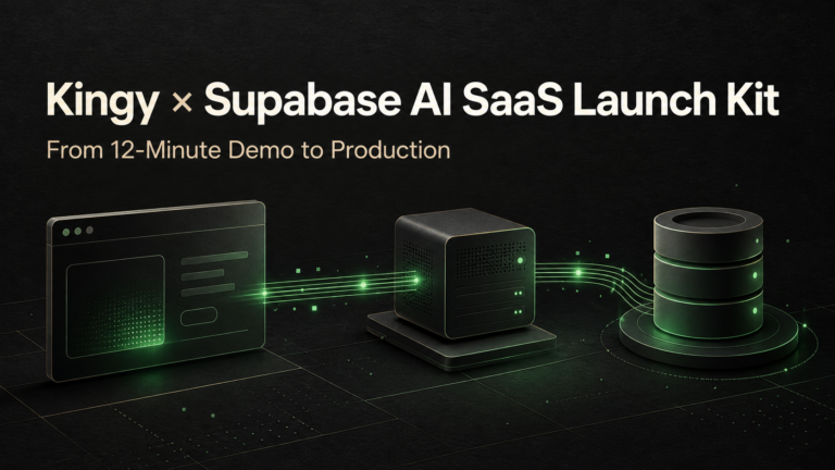 Kingy and Supabase AI SaaS Launch Kit, from a 12-minute demo to production