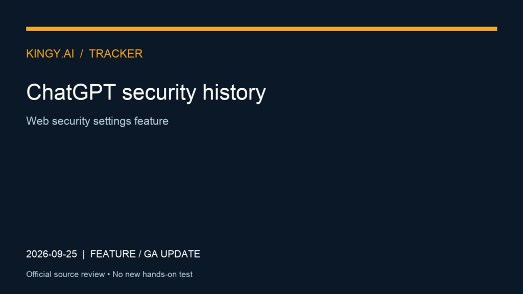 ChatGPT security history. Event 2026-09-25. Web security settings feature. Source review; no new hands-on test.